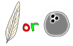bowling ball and feather